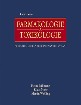 Farmakologie a toxikologie: Lüllmann Heinz, Mohr Klaus, Wehling Martin (15.vyd.) Cena: 111€